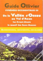 Pyrénées Occidentales T.3 ; De La Vallée D'Ossau Au Val D'Azun, Les Avant-Monts, Le Massif Des Eaux-Bonnes