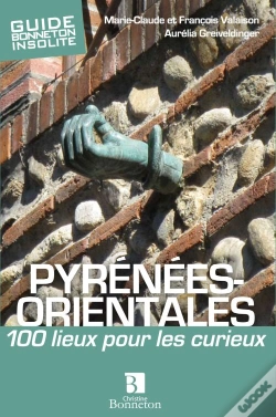 Capa do artigo Pyrenees Orientales 100 Lieux Pour Les Curieux