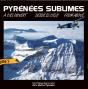 Pyrénées Sublimes ; À Ciel Ouvert ; Desde El Cielo ; From Above - Preview