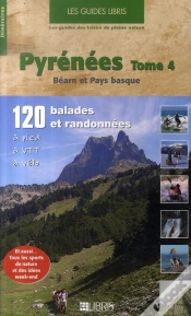 Capa do artigo Pyrénées T.4 ; Béarn Et Pays Basque ; 120 Balades Et Randonnées À Pied, À Vtt, À Vélo