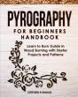 Pyrography For Beginners Handbook: Learn - Preview
