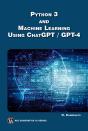 Python 3 And Machine Learning Using Chatgpt/Gpt-4 - Preview