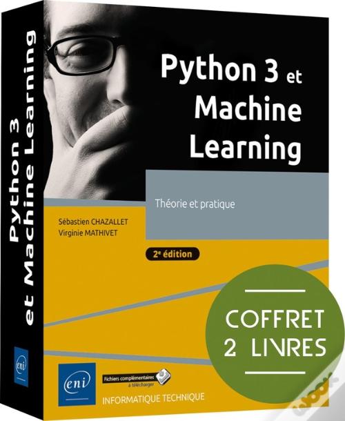 Python 3 Et Machine Learning : Théorie Et Pratique (2e Édition) de ...