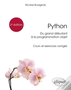 Capa do artigo Python, Du Grand Débutant À La Programmation Objet ; Cours Et Exercices Corrigés