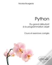 Capa do artigo Python, Du Grand Débutant À La Programmation Orientée Objet ; Cours Et Exercices Corrigés