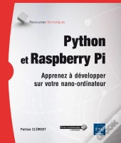 Python Et Raspberry - Apprenez A Developper Sur Votre Nano-Ordinateur