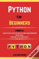 Python For Beginners. 2 Books In 1