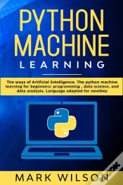 Capa do artigo Python Machine Learning: The Ways Of Artificial Intelligence. The Python Machine Learning For Beginners