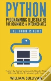 Python Programming Illustrated For Begin