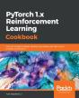 Pytorch 1.X Reinforcement Learning Cookbook - Preview