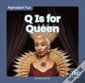 Q Is For Queen