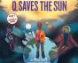 Q Saves The Sun - Preview
