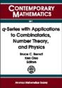 Q-Series With Applications To Combinatorics, Number Theory And Physics - Preview