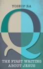 Q, The First Writing About Jesus - Preview