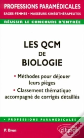 Qcm De Biologie : Méthodes Pour Déjouer Leurs Pièges (Les) - Classement Thématique Accompagné De Corrigés Détaillés