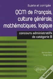Capa do artigo Qcm De Français, Culture Générale, Mathématiques, Logique ; Concours Administratifs De Catégorie B
