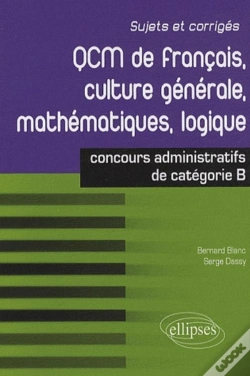 Capa do artigo Qcm De Français, Culture Générale, Mathématiques, Logique ; Concours Administratifs De Catégorie B