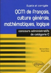 Qcm De Français, Culture Générale, Mathématiques, Logique : Concours De Catégorie C