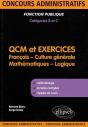 Qcm Et Exercices. Français, Culture Générale, Mathématiques Et Logique. Concours Administratifs De Catégories B & C - Preview