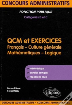 Capa do artigo Qcm Et Exercices. Français, Culture Générale, Mathématiques Et Logique. Concours Administratifs De Catégories B & C