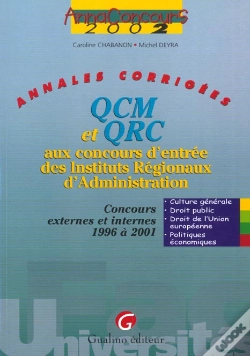 Capa do artigo Qcm Et Qrc Aux Concours D'Entree Des Instituts Regionaux D'Administration ; Anales Et Corriges ; 3e Edition