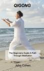 Qigong : The Beginners Guide A Path Thro - Preview