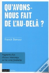 Qu Avons Nous Fait De L'Au Dela