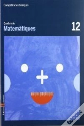 Quadern Matemàtiques 12 Cicle Mitjà Competències Bàsiques