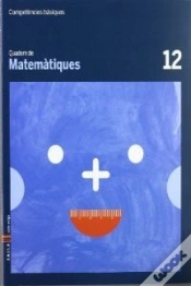 Capa do artigo Quadern Matemàtiques 12 Cicle Mitjà Competències Bàsiques