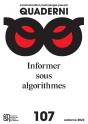 Quaderni N°107 /Automne 2022, Communication, Technologie, Pouvoir : Informer Sous Algorithmes - Preview