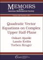 Quadratic Vector Equations On Complex Upper Half-Plane - Preview