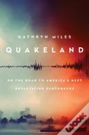 Quakeland: Preparing For America'S Next Devastating Earthquake