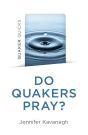 Quaker Quicks - Do Quakers Pray? - Preview