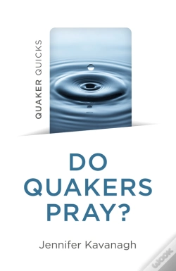 Capa do artigo Quaker Quicks - Do Quakers Pray?