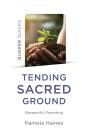 Quaker Quicks - Tending Sacred Ground - Preview