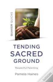 Capa do artigo Quaker Quicks - Tending Sacred Ground