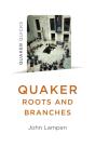 Quaker Roots And Branches - Preview