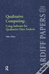 Qualitative Computing: Using Software For Qualitative Data Analysis