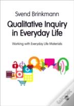 Qualitative Inquiry In Everyday Life