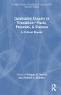 Qualitative Inquiry In Transitionâ€”Pasts, Presents, & Futures - Preview