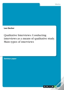Capa do artigo Qualitative Interviews. Conducting Interviews As A Means Of Qualitative Study. Main Types Of Interviews