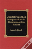 Qualitative Method Interpretations In Communication Studies