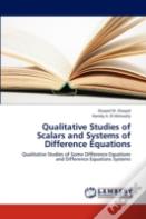 Qualitative Studies Of Scalars And Systems Of Difference Equations