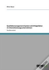 Qualitatsmanagement-System Als Erfolgsfaktor Im Dienstleistungsunternehmen