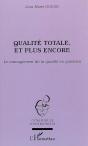 Qualite Totale, Et Plus Encore ; Le Management De La Qualite En Question - Preview