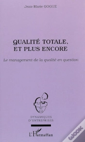 Capa do artigo Qualite Totale, Et Plus Encore ; Le Management De La Qualite En Question