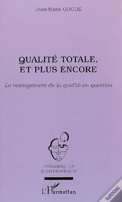 Capa do artigo Qualite Totale, Et Plus Encore ; Le Management De La Qualite En Question