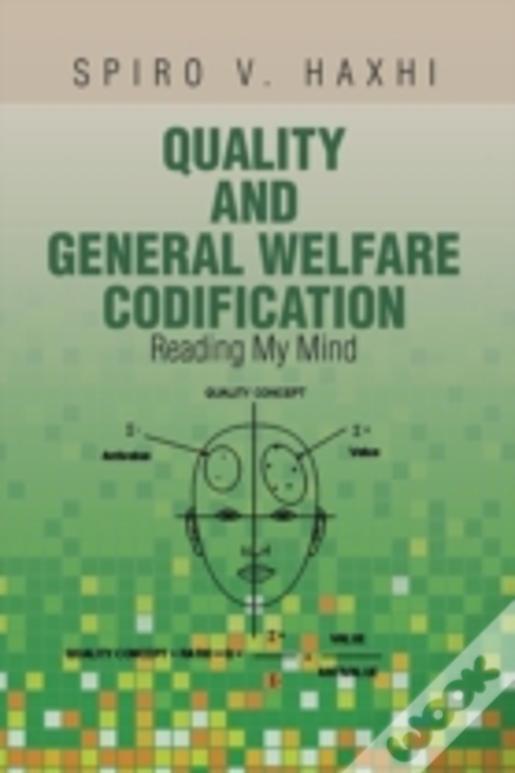 Quality And General Welfare Codification: Reading My Mind