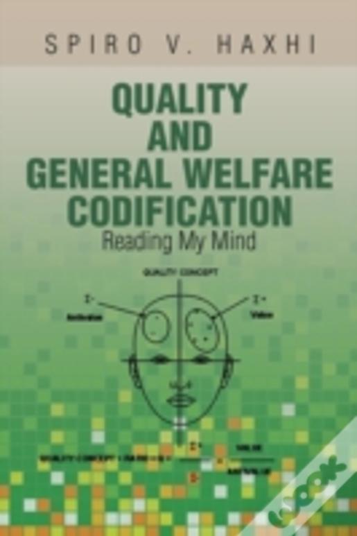 Quality And General Welfare Codification: Reading My Mind