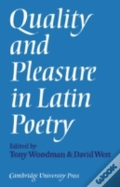 Quality And Pleasure In Latin Poetry
